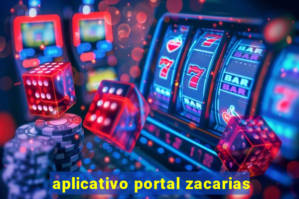 aplicativo portal zacarias